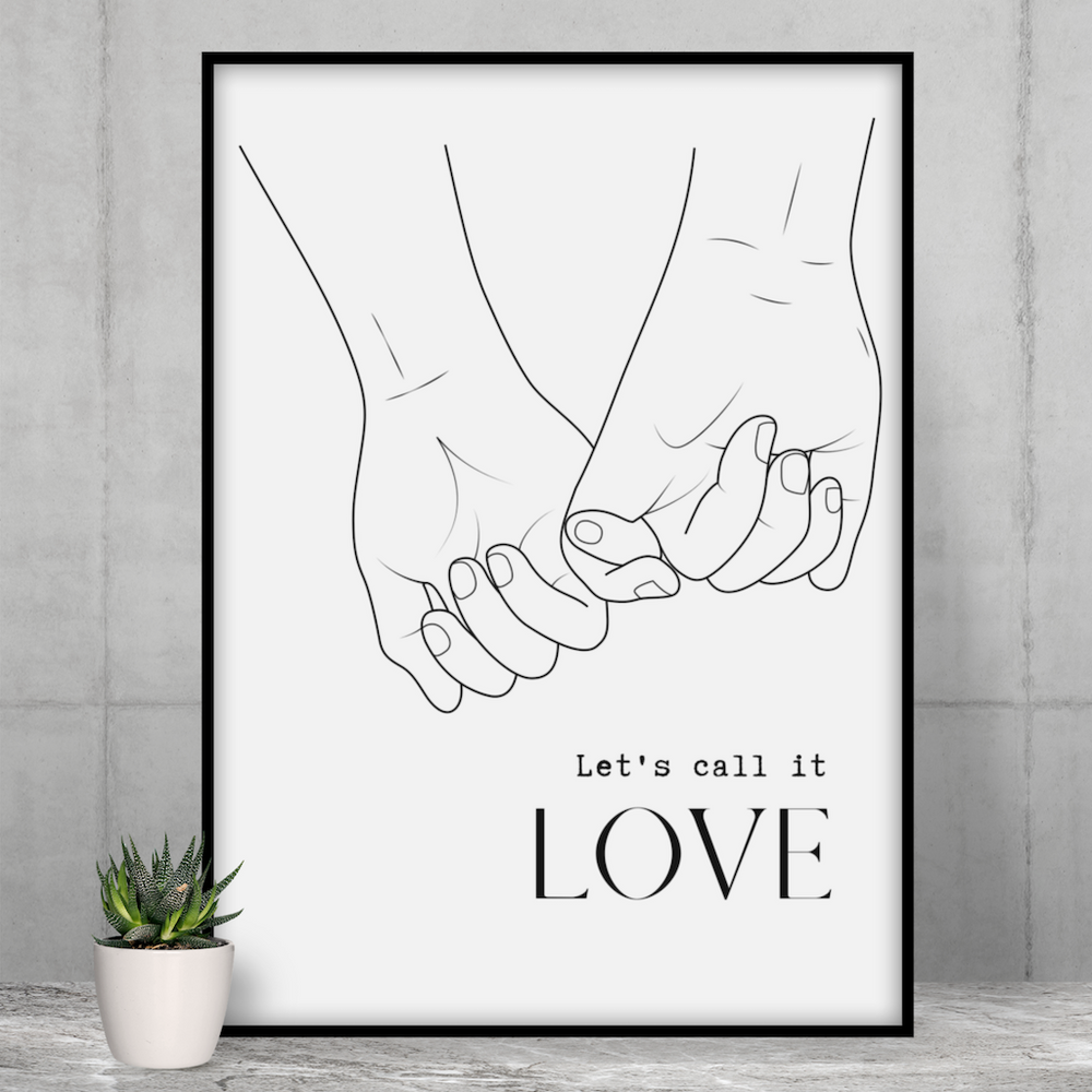 Poster mit zwei Händen, die sich halten mit der Aufschrift Let's call it LOVE