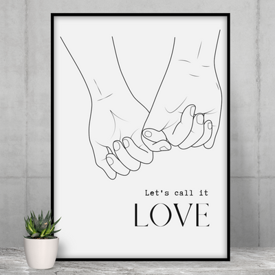 Poster mit zwei Händen, die sich halten mit der Aufschrift Let's call it LOVE
